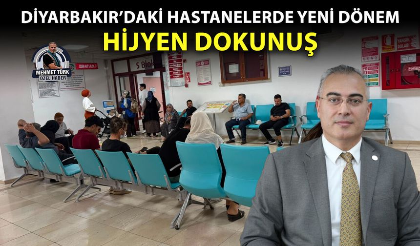 Diyarbakır’daki hastanelerde yeni dönem: Hijyen dokunuş