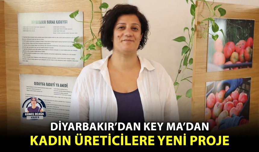Diyarbakır’dan Key Ma’dan kadın üreticilere yeni proje