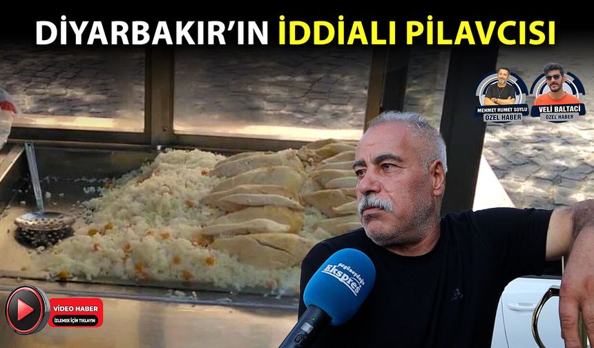 Diyarbakır’ın iddialı pilavcısı