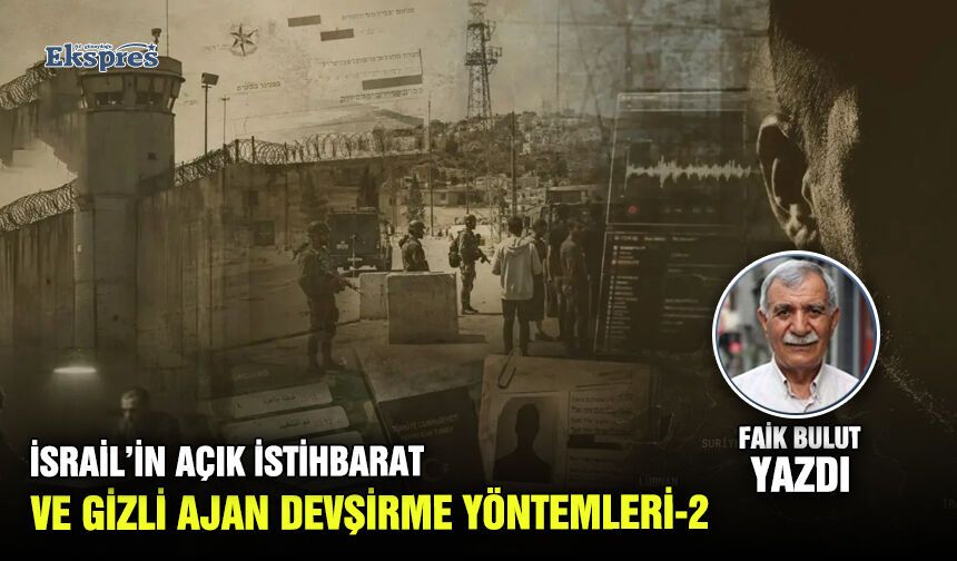 İsrail’in açık istihbarat ve gizli ajan devşirme yöntemleri-2
