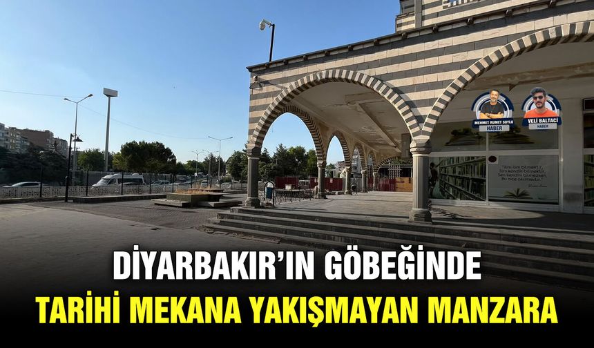 Diyarbakır’ın göbeğinde tarihi mekana yakışmayan manzara