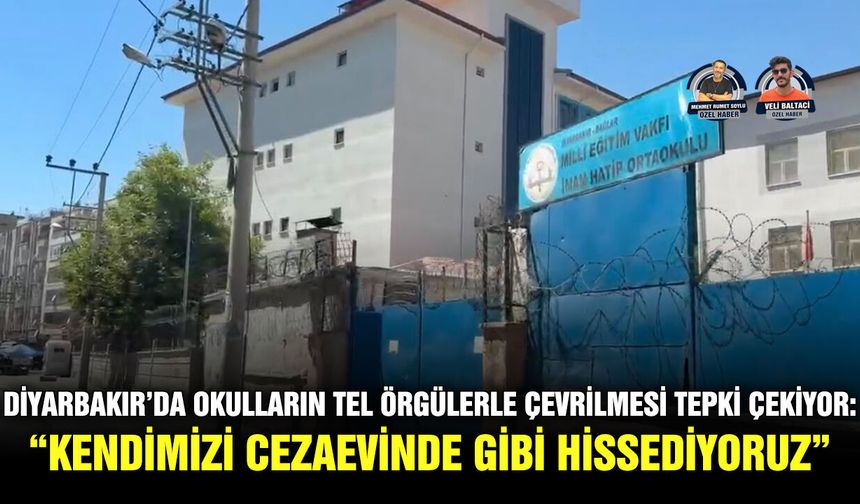 Diyarbakır’da okulların tel örgülerle çevrilmesi tepki çekiyor: “Kendimizi cezaevinde gibi hissediyoruz”