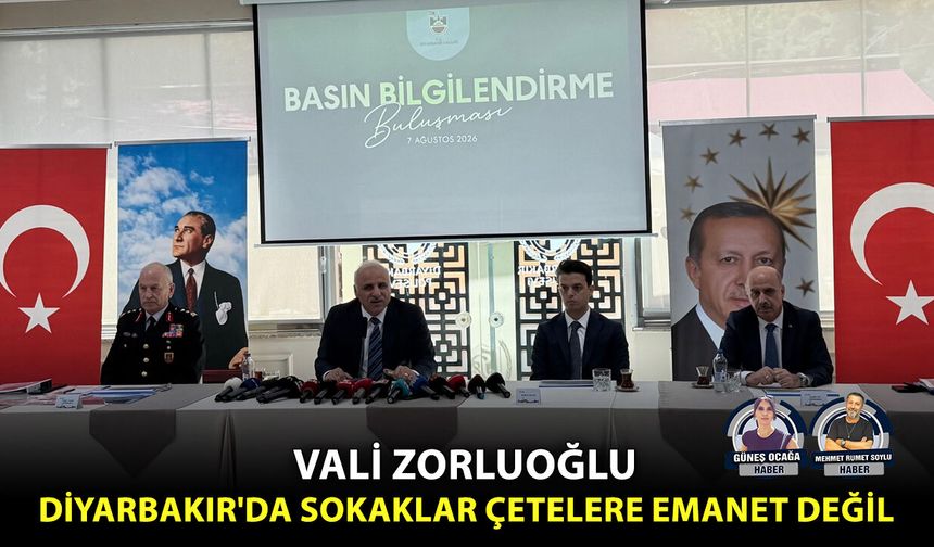 Vali Zorluoğlu: Diyarbakır'da sokaklar çetelere emanet değil
