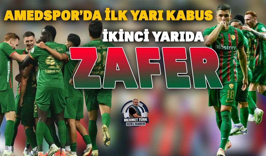 Amedspor’da ilk yarı kabus, ikinci yarıda zafer