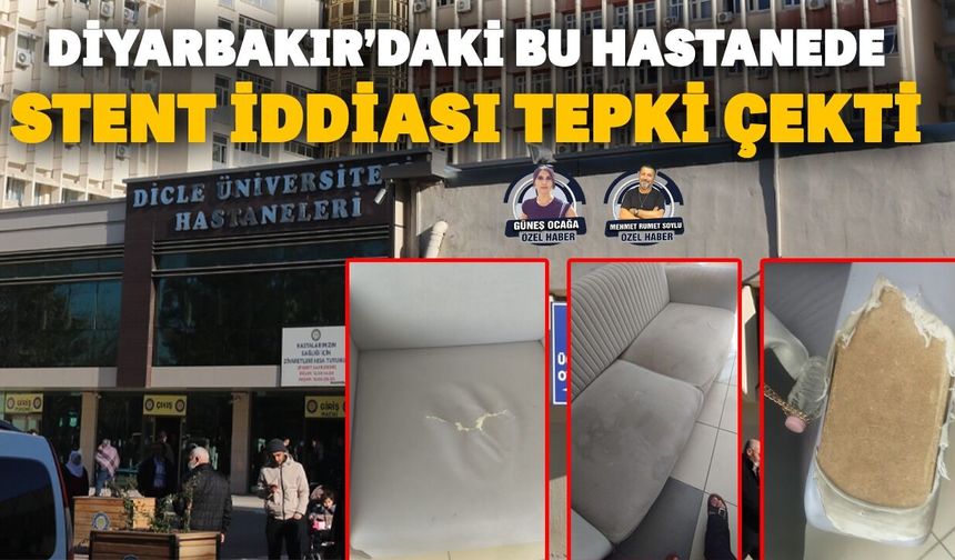 Diyarbakır’daki bu hastanede stent iddiası tepki çekti