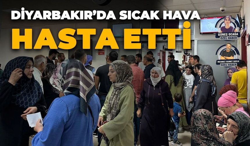 Diyarbakır’da sıcak hava hasta etti