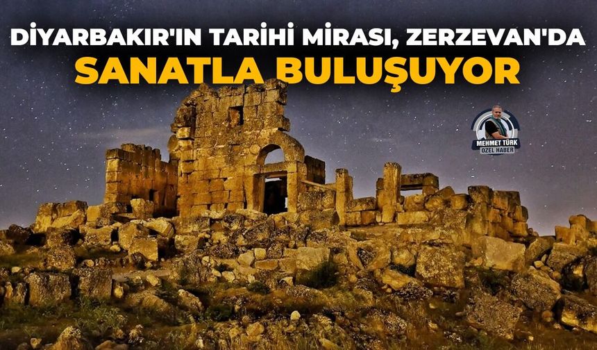 Diyarbakır'ın tarihi mirası, Zerzevan'da sanatla buluşuyor