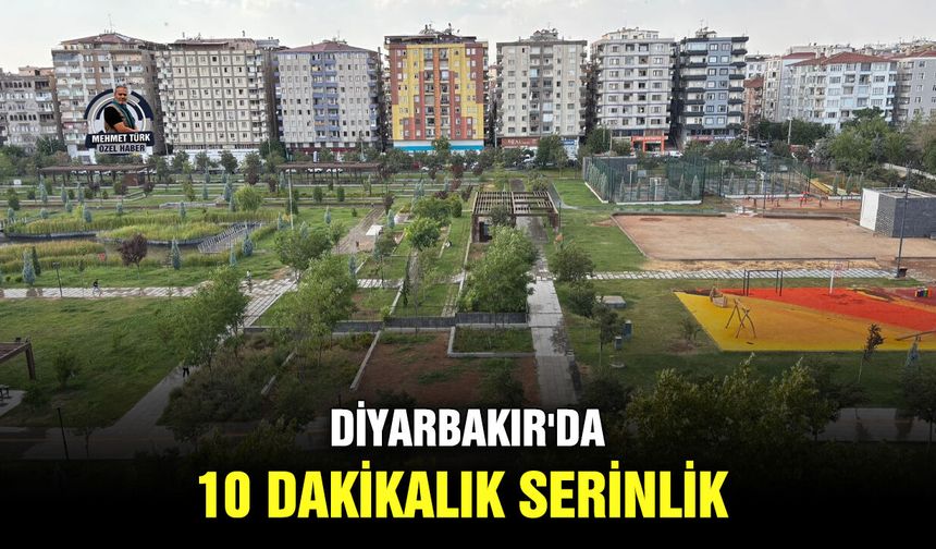 Diyarbakır'da 10 dakikalık serinlik