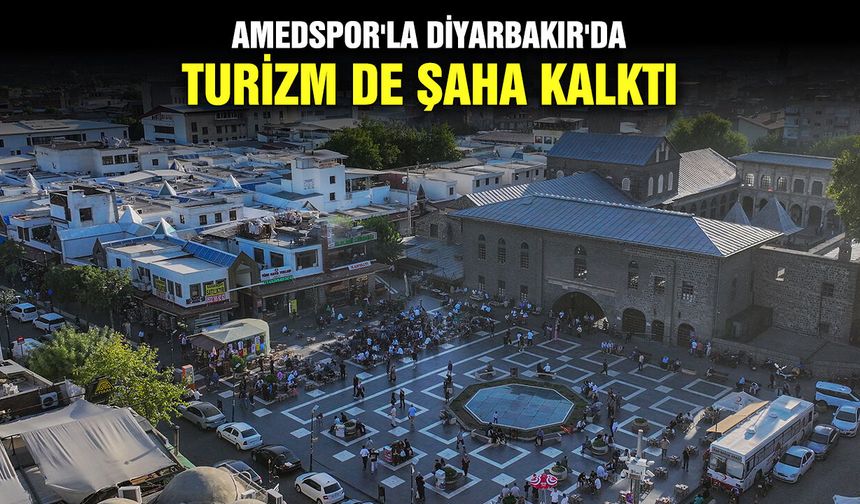 Amedspor'la Diyarbakır'da turizm de şaha kalktı