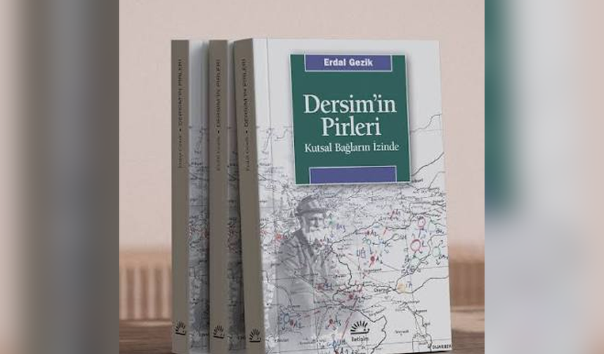 Erdal Gezik’in “Dersim’in Pirleri” kitabı çıktı