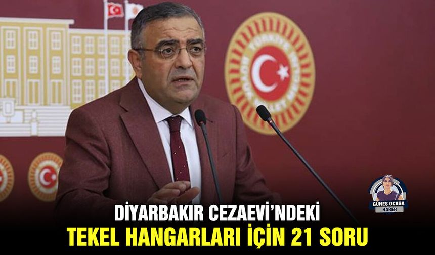 Diyarbakır Cezaevi’ndeki Tekel hangarları için 21 soru