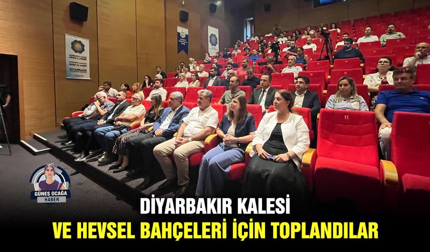 Diyarbakır Kalesi ve Hevsel Bahçeleri için toplandılar