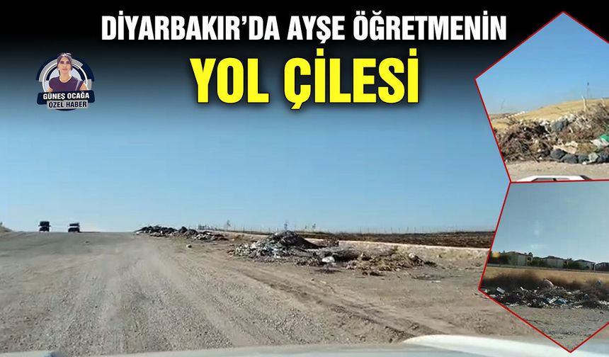 Diyarbakır’da Ayşe öğretmenin yol çilesi