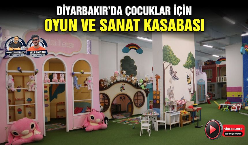 Diyarbakır’da çocuklar için oyun ve sanat kasabası