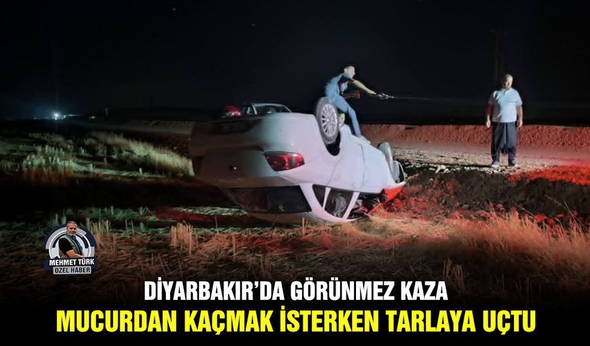 Diyarbakır’da görünmez kaza: Mucurdan kaçmak isterken tarlaya uçtu