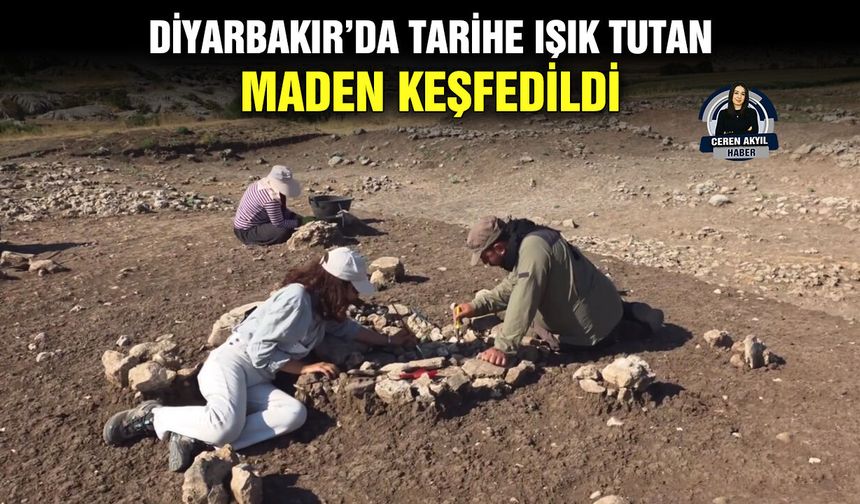 Diyarbakır’da tarihe ışık tutan maden keşfedildi