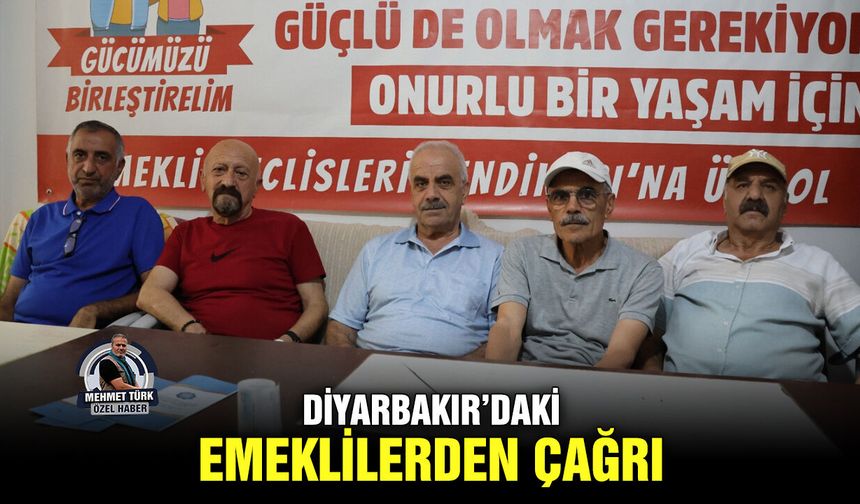 Diyarbakır’daki emeklilerden çağrı