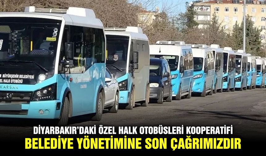 Diyarbakır’daki Özel Halk Otobüsleri Kooperatifi: Belediye yönetimine son çağrımızdır