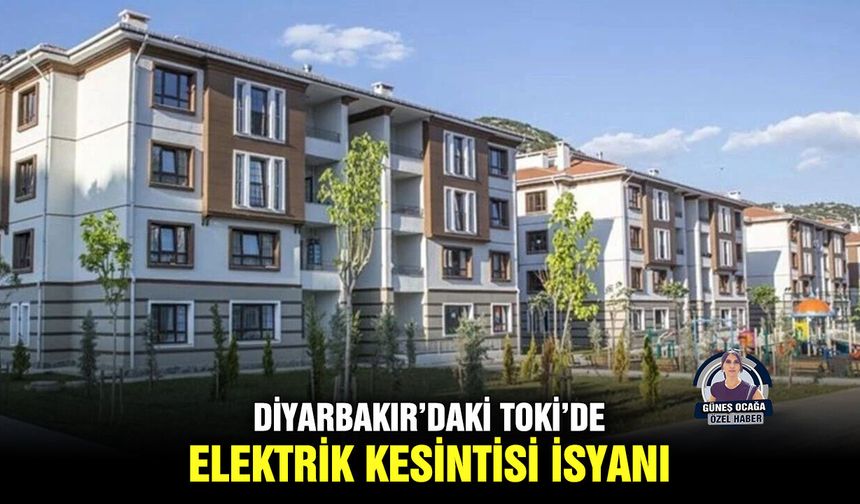 Diyarbakır’daki TOKİ’de elektrik kesintisi isyanı