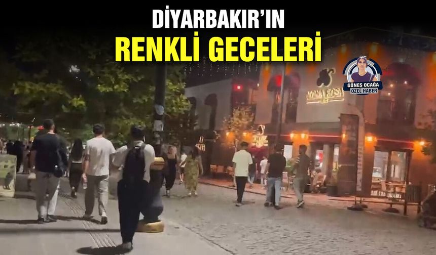 Diyarbakır’ın renkli geceleri