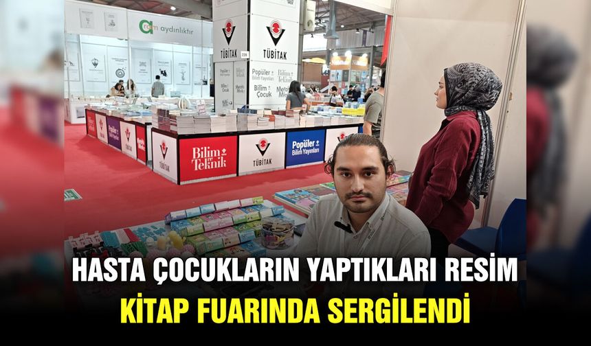 Hasta çocukların yaptıkları resim kitap fuarında sergilendi