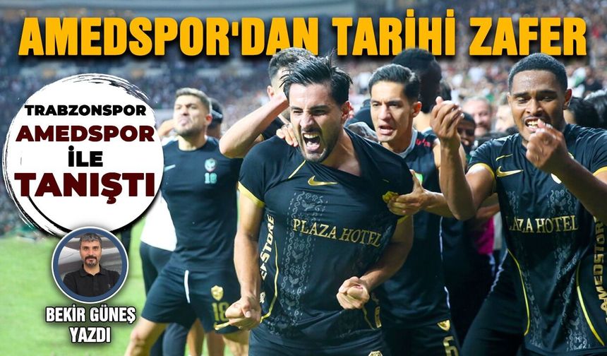 Amedspor'dan tarihi zafer; Trabzonspor, Amedspor ile tanıştı