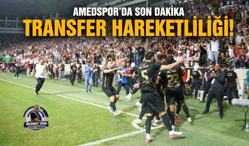 Amedspor’da son dakika transfer hareketliliği