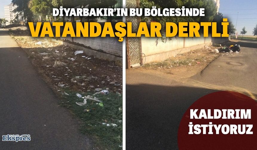 Diyarbakır’ın bu bölgesinde vatandaşlar dertli: Kaldırım istiyoruz