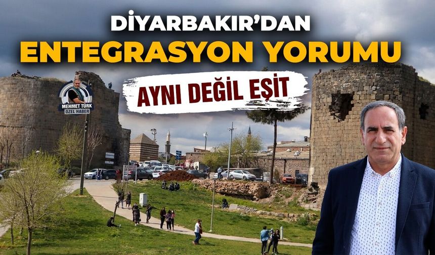 Diyarbakır’dan entegrasyon yorumu