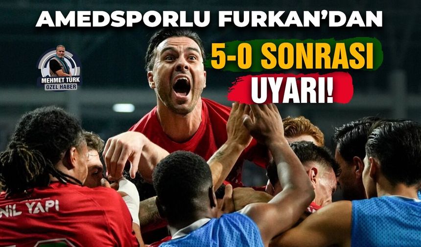 Amedspor’lu Furkan’dan 5-0 sonrası uyarı!