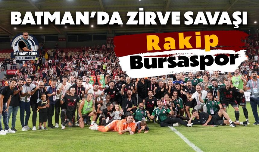 Batman’da zirve savaşı; Rakip Bursaspor