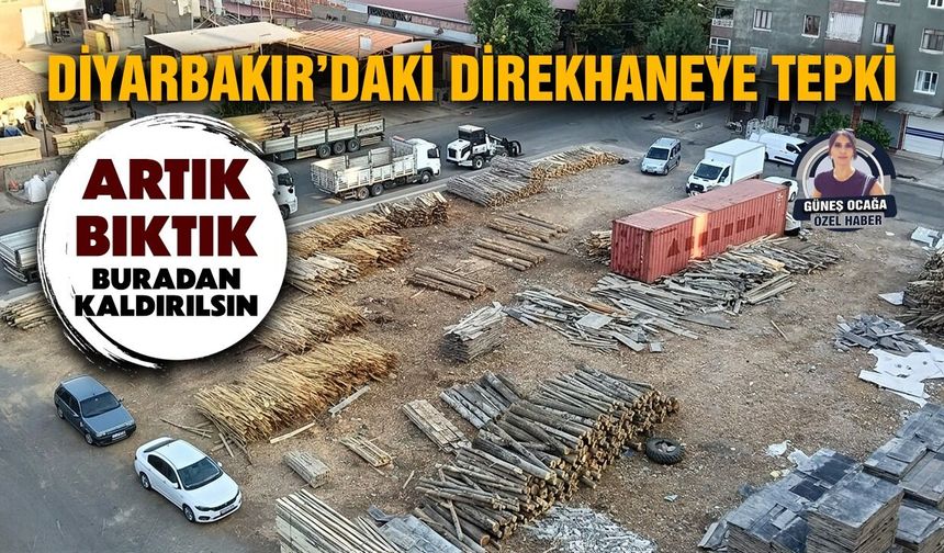 Diyarbakır’daki direkhaneye tepki:  Artık bıktık, buradan kaldırılsın