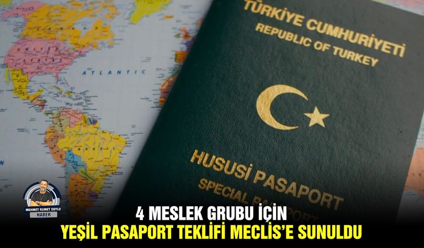 4 meslek grubu için yeşil pasaport teklifi Meclis’e sunuldu