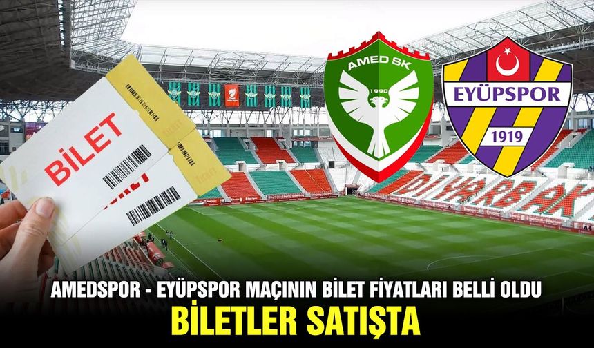 Amedspor - Eyüpspor Maçının Bilet Fiyatları Belli Oldu: Biletler Satışta