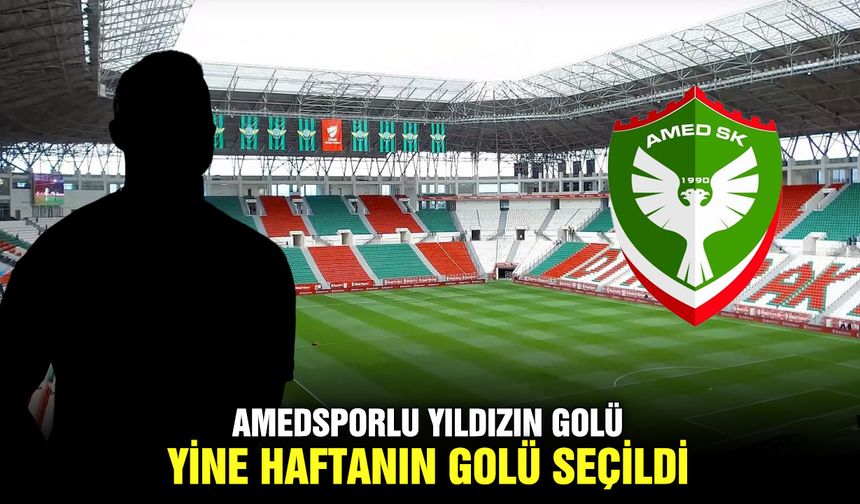 Amedsporlu yıldızın golü yine haftanın golü seçildi