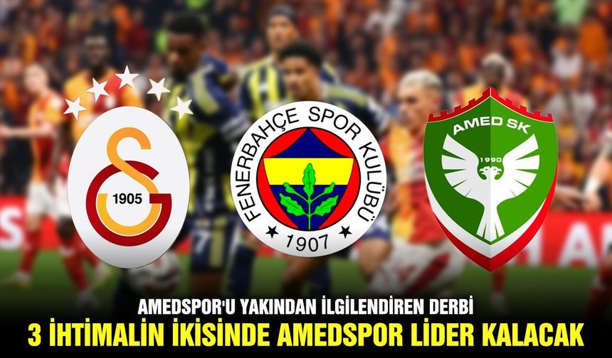 Amedspor'u yakından ilgilendiren Derbi; 3 ihtimalin ikisinde Amedspor lider kalacak