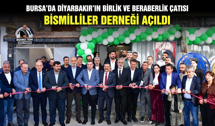 Bursa’da Diyarbakır’ın birlik ve beraberlik çatısı: Bismilliler Derneği açıldı