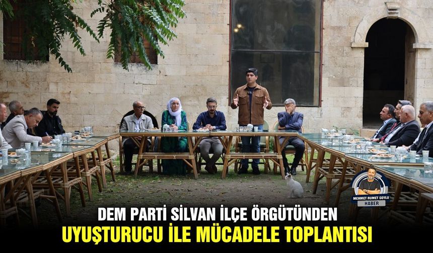 DEM Parti Silvan İlçe Örgütünden uyuşturucu ile mücadele toplantısı
