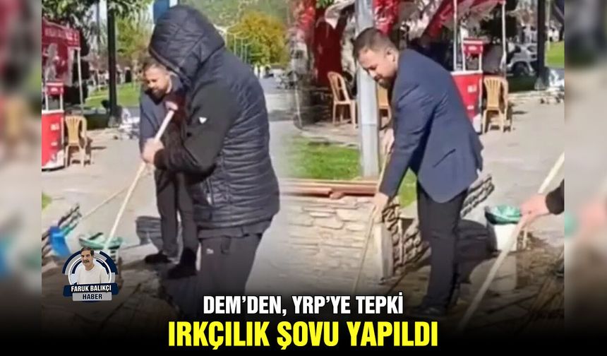 DEM’den, YRP’ye tepki: Irkçılık şovu yapıldı