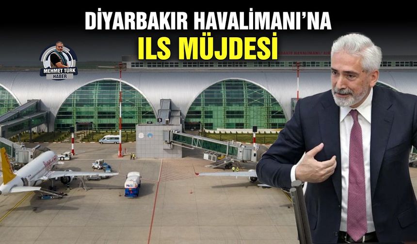Diyarbakır Havalimanı’na ILS müjdesi