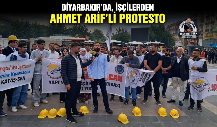 Diyarbakır’da, işçilerden Ahmet Arif’li protesto