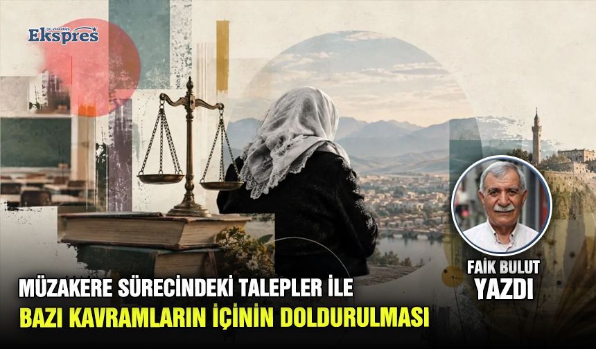 Müzakere sürecindeki talepler ile bazı kavramların içinin doldurulması