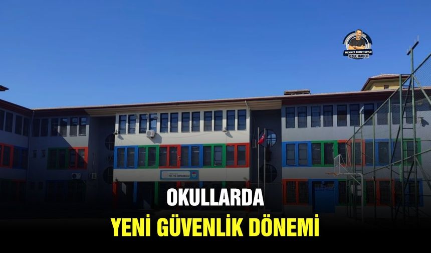 Okullarda yeni güvenlik dönemi