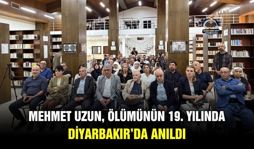 Mehmet Uzun, ölümünün 19. yılında Diyarbakır’da anıldı
