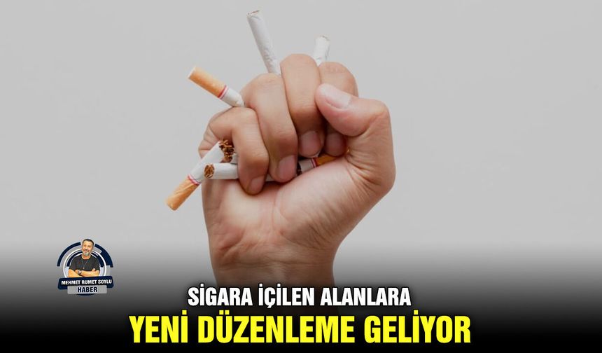 Sigara içilen alanlara yeni düzenleme geliyor