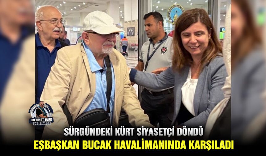Sürgündeki Kürt siyasetçi döndü, Eşbaşkan Bucak havalimanında karşıladı