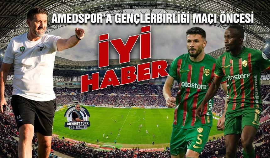 Amedspor’a Gençlerbirliği maçı öncesi iyi haber
