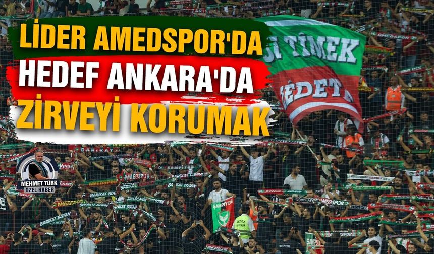 Lider Amedspor'da hedef Ankara'da zirveyi korumak
