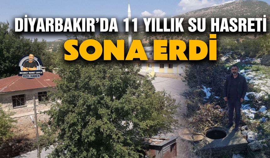 Diyarbakır'da 11 yıllık su hasreti sona erdi