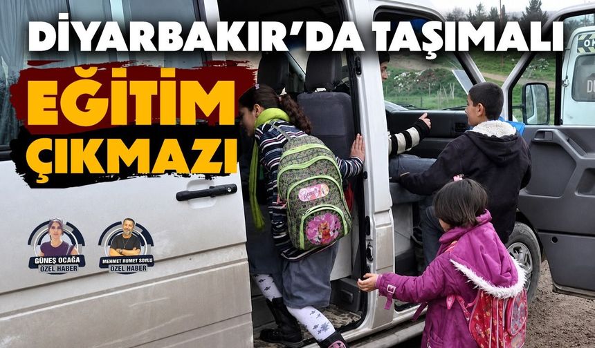 Diyarbakır’da taşımalı eğitim çıkmazı